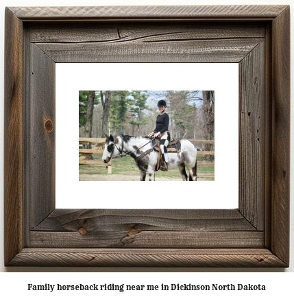 family horseback riding near me in Dickinson, North Dakota